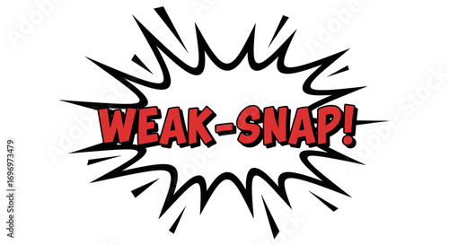 Comic Book Style "Weak-Snap!" Speech Bubble