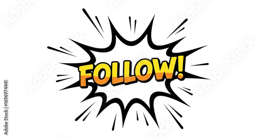 Comic Style Follow! Explosion with Yellow and Orange Text