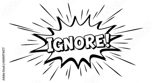 Comic Book Style "IGNORE!" Speech Bubble