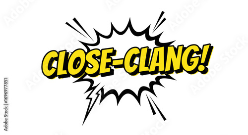 Comic Book Sound Effect "CLOSE-CLANG!" in Yellow.
