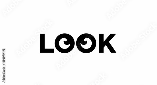 "LOOK" Word with Eye-Shaped "O" Letters in Black and White