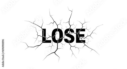 "Lose" Word with Cracks, Black and White Design