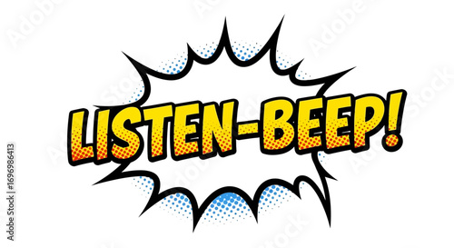 Comic Book Style Speech Bubble Saying Listen-Beep!