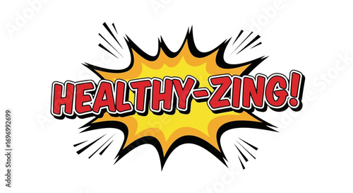 Healthy-Zing! Comic Book Style Speech Bubble