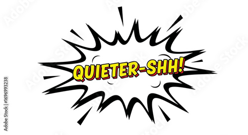 Quieter-Shh! Comic Book Style Speech Bubble