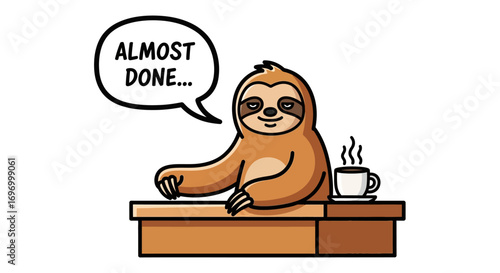 Cartoon Sloth at Desk with "Almost Done" Thought Bubble