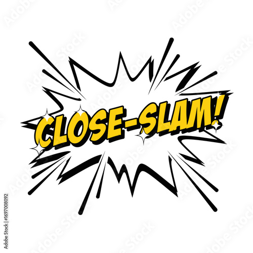 Comic Book Style "Close-Slam!" Impact Burst