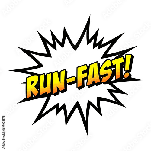 Comic Book Style "Run-Fast!" Text with Explosion Graphic