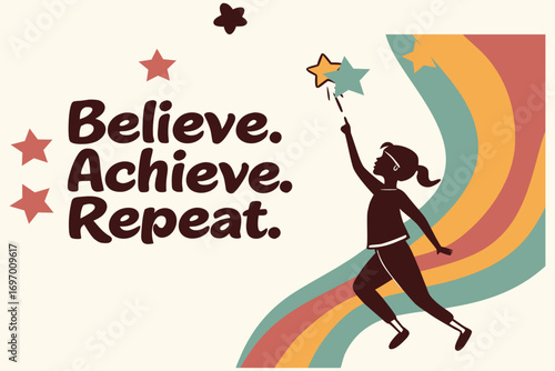 believe  achieve  repeat
