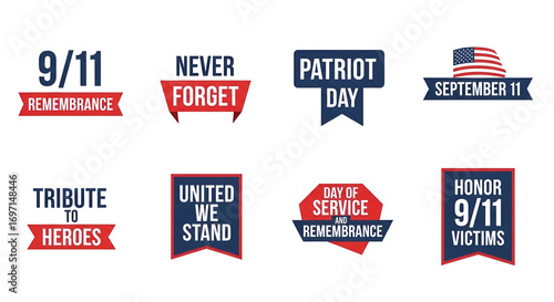 A Collection Of Graphic Elements Commemorating September 11, Featuring Patriotic Designs, Including Patriot Day, Never Forget, And Tributes To Heroes And Victims With The Date 9 11