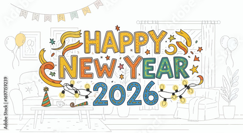 Colorful HAPPY NEW YEAR 2026 text with party decorations in an outlined living room setting