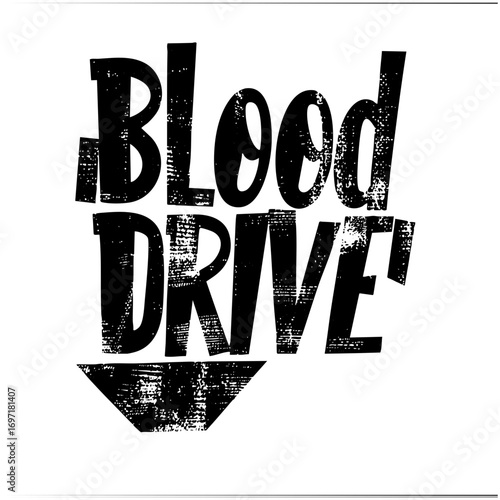 Vector Bold typographic featuring the phrase Blood Drive with a downward pointing triangle.