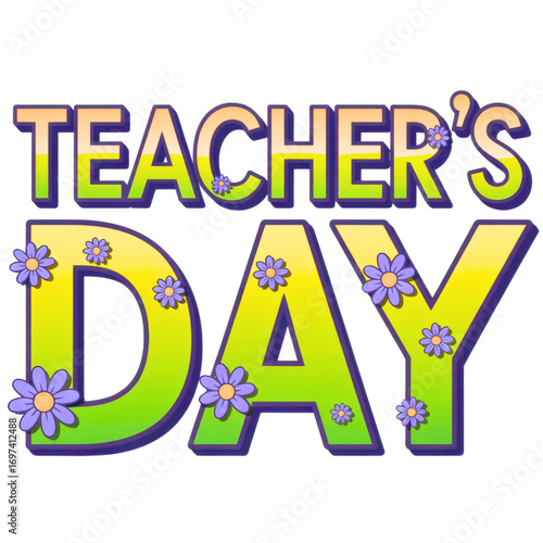 Teacher's day celebration with floral decoration on the text design on transparent background