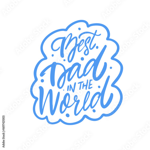 Best dad in the world blue color positive emotion