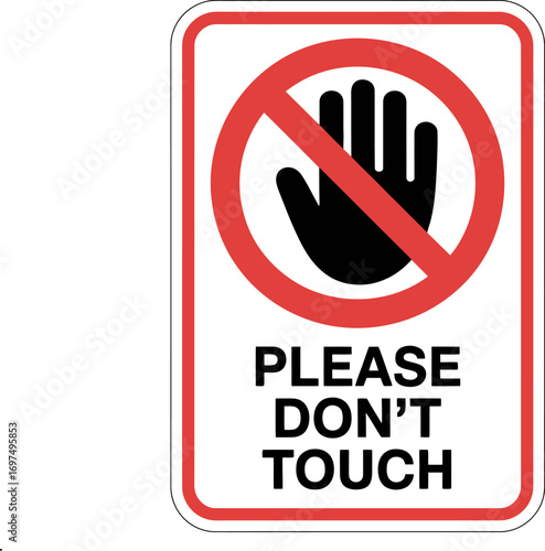 Please do not touch sign prohibition warning safety caution