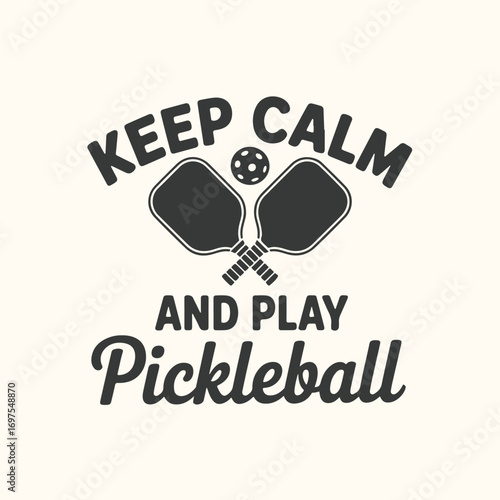Vector art of keep calm and play pickleball graphic with crossed paddles and ball