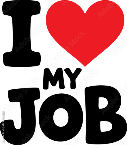 I love my job heart graphic