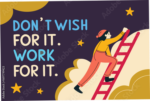 don t wish for it  work for it t shirt desing