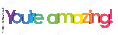 YOU'RE AMAZING! colorful vector typography banner