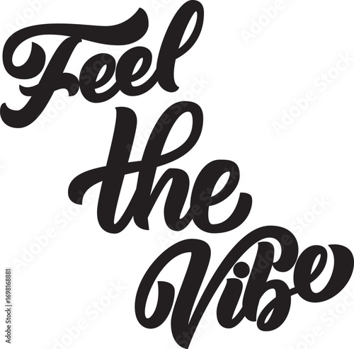 Motivational quote graphic design "Feel the Vibe"