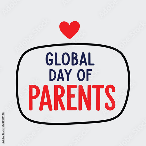 Celebrate global day of parents with love and appreciation this special occasion vector