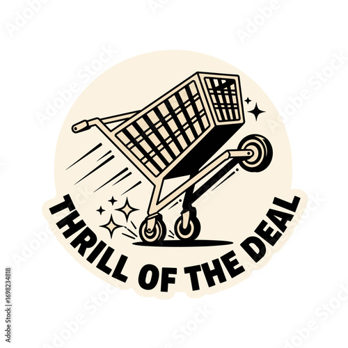 Thrill of the Deal. Retro shopping cart illustration in a vintage sticker design. Speeding trolley graphic for sales, bargains, and consumerism concepts.
