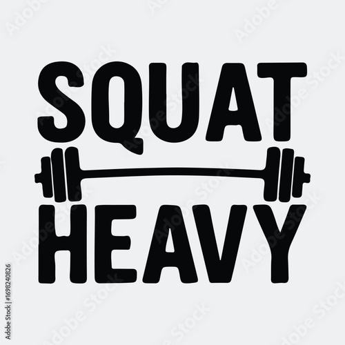 Squat heavy barbell workout motivation fitness typography strength training exercise Silhouette vector illustration