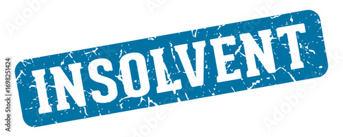 insolvent rectangular sign. insolvent stamp