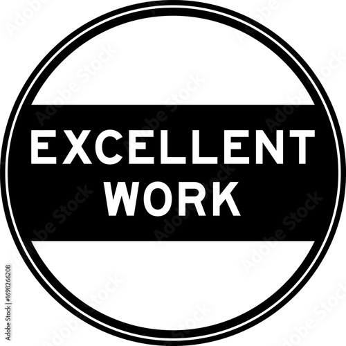 Black color round seal sticker in word excellent work on white background