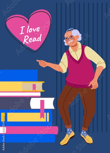 Senior old man. Love books poster. Leisure for elderly people. Library big stack. Grandparents education. Aged bookworms hobby. Happy grandfather reading literature. Vector cartoon bookcrossing card