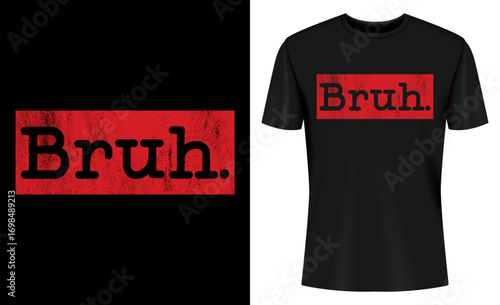 Bruh Meme Funny Saying Brother Greeting T-shirt Design