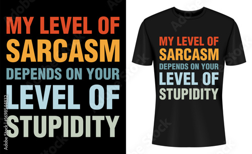My Level Of Sarcasm Funny Sarcastic Quote T-shirt Design