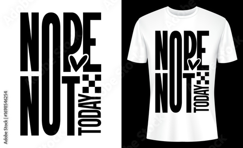 Nope Not Today Adulting Today Sarcastic T-shirt Design
