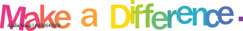 A vibrant rainbow colored text graphic displaying the message make a difference