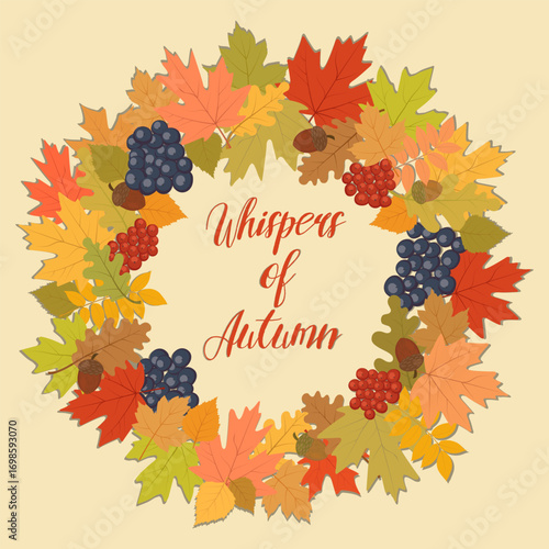 Colorful wreath made of autumn leaves and berries with stylish text "Whispers of Autumn" in the middle. Vector seasonal illustration for greeting cards, posters, invitations, banners, and holiday deco