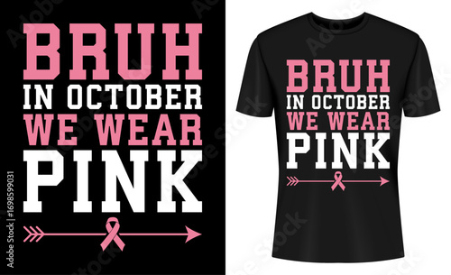 In October Wear Pink Breast Cancer Awareness T-shirt Design
