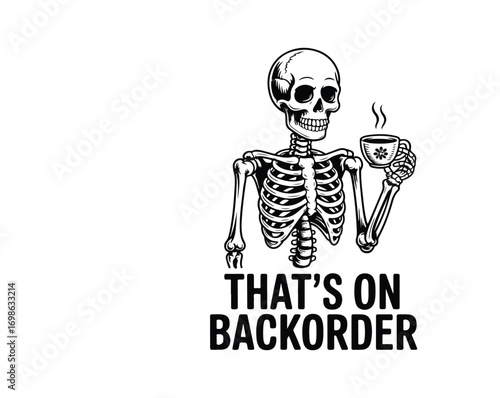 Funny Pharmacy Tech Skeleton T-shirt design with quote 'That's On Backorder'. Skeleton holding coffee cup, perfect vector art for pharmacy workers, tech humor, medical niche.