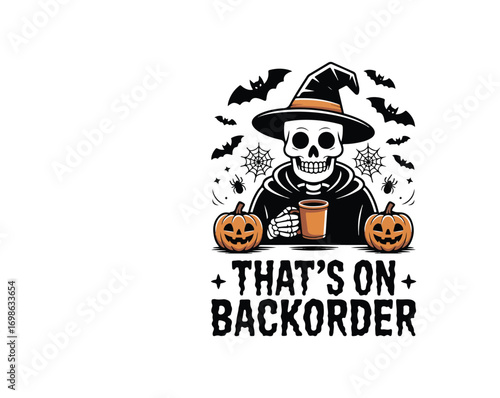 Funny Pharmacy Tech Skeleton T-shirt design with quote 'That's On Backorder'. Skeleton holding coffee cup, perfect vector art for pharmacy workers, tech humor, medical niche.