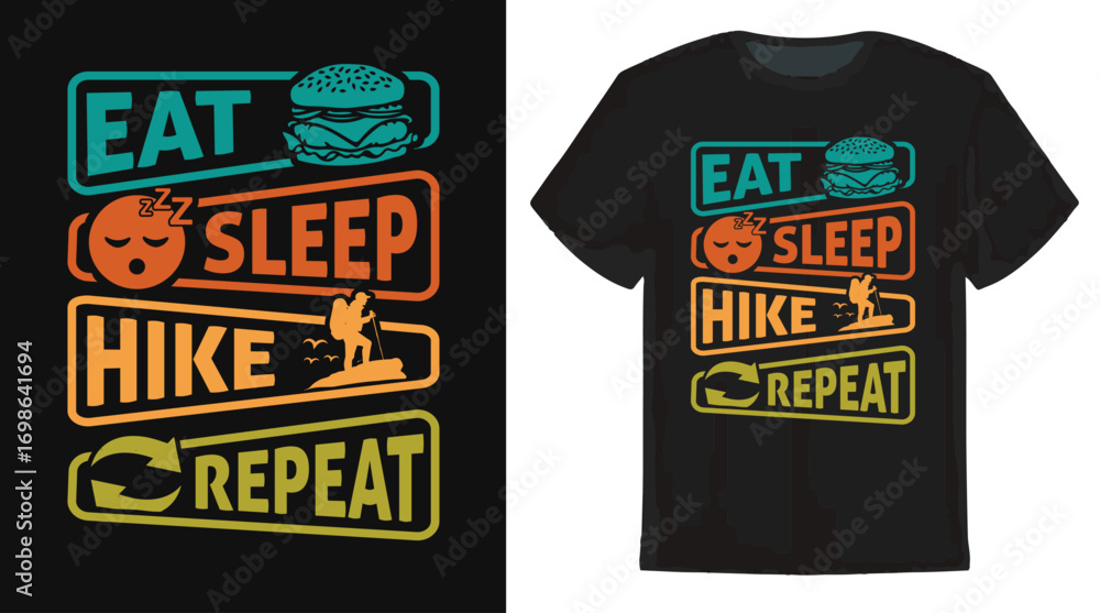 Obraz premium Hiking T-Shirt Design, Outdoor Adventure Hiking Graphic Eat Sleep Hike Repeat Tee, Fun Hiking Lifestyle Shirt Illustration
