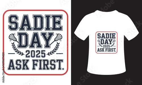 Sadie day 2025 ask first t-shirt design funny retro graphic tee