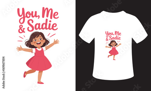 Cute cartoon girl with text 'you me & sadie' design for t-shirt printing and apparel