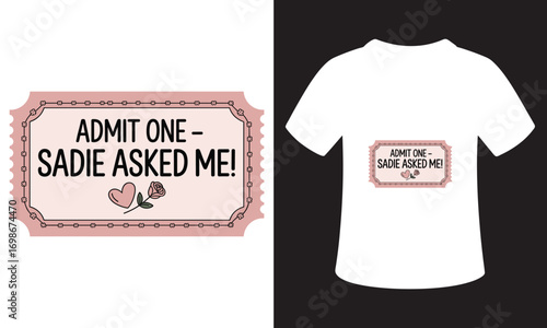 Cute admit one sadie asked me t-shirt design with floral accents fun graphic