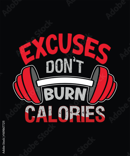 excuses don,t  burn  calories Weit Loss t-shirt design