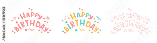 Cute “Happy Birthday” lettering set with solid pink, pink outline and colorful text. Vector illustration perfect for greeting cards, party invitations and sticker packs.