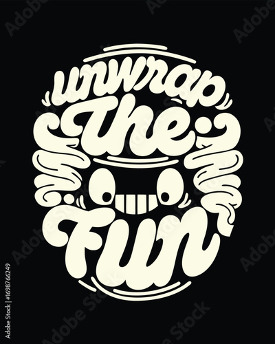 Whimsical "Unwrap The Fun" Graphic with Playful Typography and Cartoonish Design Elements on Black
