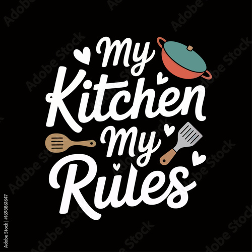 A stylized typography design "My kitchen is my rules" reads.