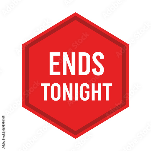 ENDS TONIGHT - Urgent Red Hexagon Graphic for Limited Time Sales Promotions and Special Offers Deadline Reminder