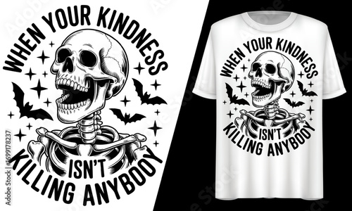 Your Kindness Isn’t Killing Anybody SVG, T-Shirt Design.