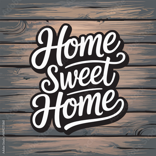 Rustic Home Sweet Home Typography on Wood Background for Warm and Inviting Decor