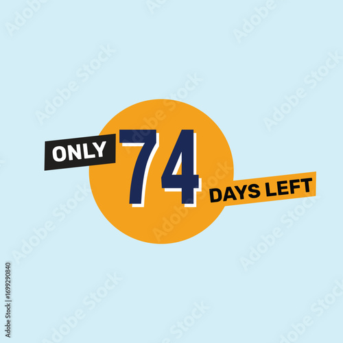 Only 74 days left countdown reminder for promotions, sales, or events in bold, eye-catching design